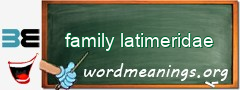 WordMeaning blackboard for family latimeridae